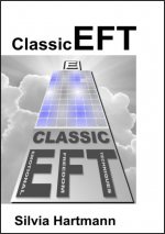 Easy EFT, Adventures in EFT, The Advanced Patterns of EFT and EFT & NLP - Classic EFT Tapping by Silvia Hartmann