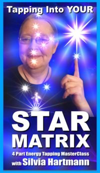 Tapping Into YOUR Star Matrix with Silvia Hartmann - Starts 9th November!