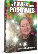 The Power Of The Positives: Brand NEW book from Silvia Hartmann! The Power Of The Positives: Brand NEW book from Silvia Hartmann!