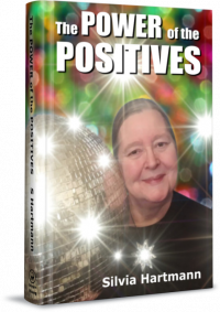 The Power Of The Positives: Brand NEW eBook from Silvia Hartmann!