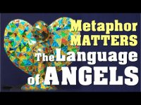 Metaphor MATTERS; The Language Of Angels Metaphor MATTERS; The Language Of Angels