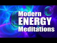 Modern Energy Meditations - Re-Defining Meditation For the Modern Age Modern Energy Meditations - Re-Defining Meditation For the Modern Age