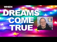 When Dreams Come True ... When Dreams Come True ...