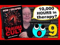 10,000 Hours In Therapy? (How I Escaped The Trauma Cult) 10,000 Hours In Therapy? (How I Escaped The Trauma Cult)