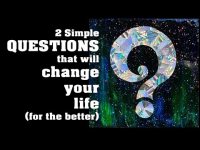 2 Simple Questions That Will Change Your Life (for the better!) 2 Simple Questions That Will Change Your Life (for the better!)
