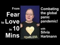 From Fear To LOVE in 10 Mins - Combating the global Panic Pandemic!
