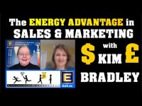 The Energy Advantage In Sales, Marketing and Network Marketing with Kim Bradley The Energy Advantage In Sales, Marketing and Network Marketing with Kim Bradley