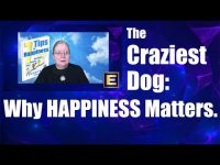 The Craziest Dog - Why HAPPINESS Matters! The Craziest Dog - Why HAPPINESS Matters!