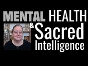 Mental Health & Sacred Intelligence