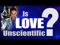 Is LOVE Unscientific? Is LOVE Unscientific?