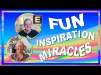 Fun, Inspiration & Miracles! Fun, Inspiration & Miracles!