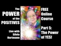 Power of the Positives 05: The Power of YES! Power of the Positives 05: The Power of YES!