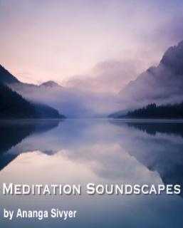 Meditation Soundscapes Now Available