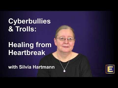 Cyberbullies & Trolls : Healing Online Heartbreak