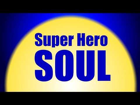 Soul Activation: Our Personal Super Hero To The Rescue!