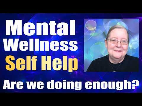 Mental Wellness Self Help - Are We Doing Enough?