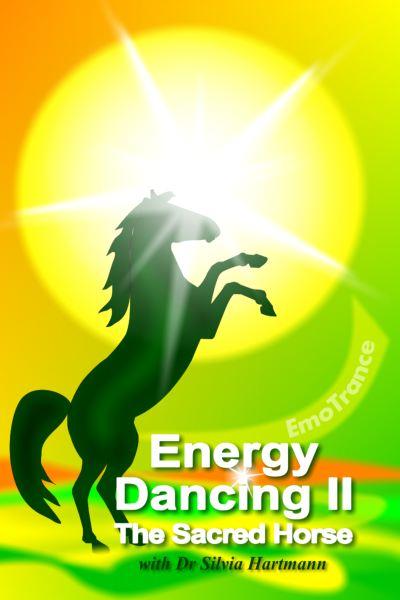 Energy Dancing 2: The Sacred Horse 